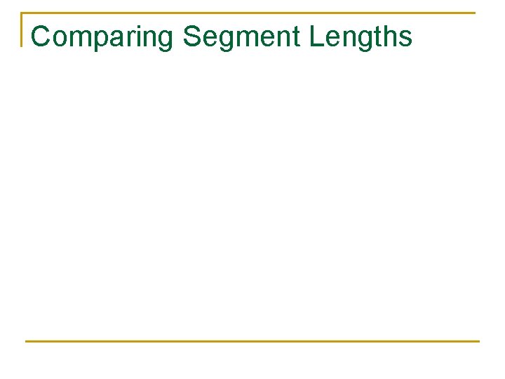 Comparing Segment Lengths 
