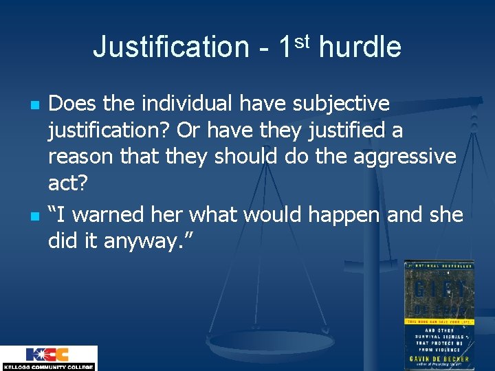 Justification - 1 st hurdle n n Does the individual have subjective justification? Or