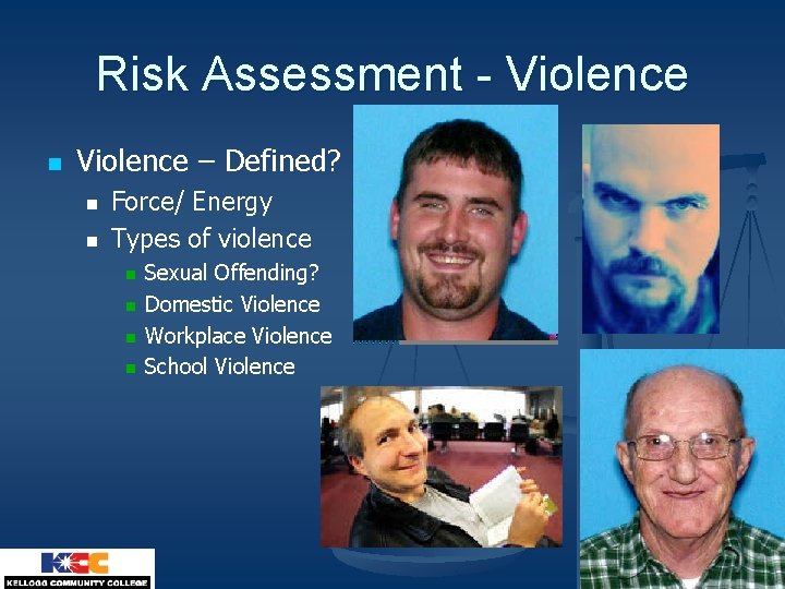 Risk Assessment - Violence n Violence – Defined? n n Force/ Energy Types of