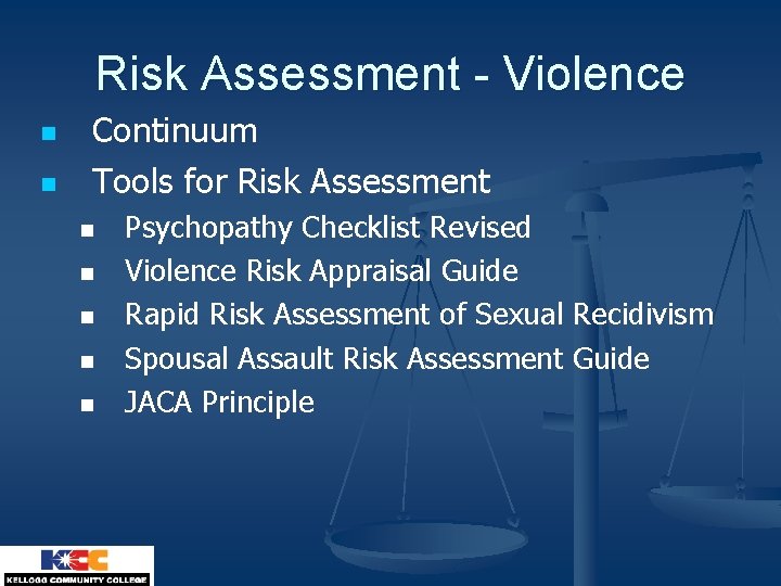 Risk Assessment - Violence n n Continuum Tools for Risk Assessment n n n