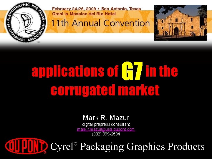 G 7 applications of in the corrugated market Mark R. Mazur digital prepress consultant