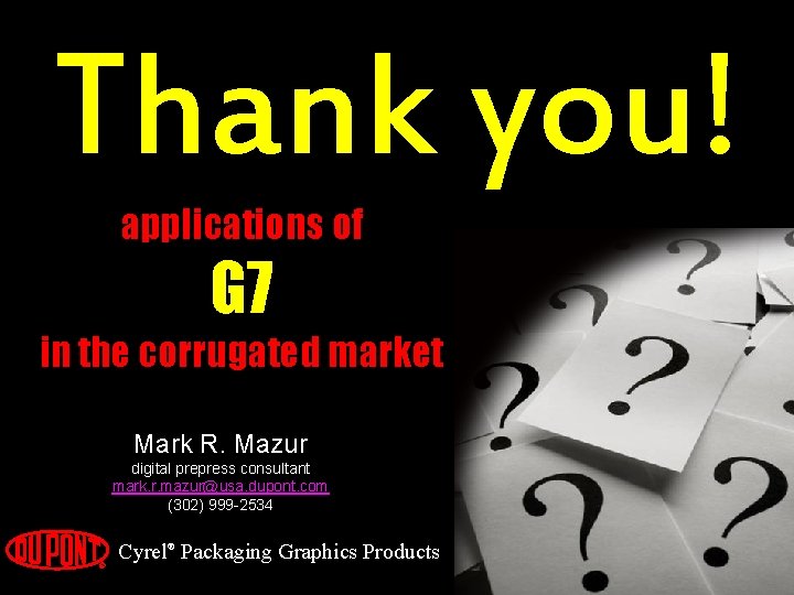 Thank you! applications of G 7 in the corrugated market Mark R. Mazur digital