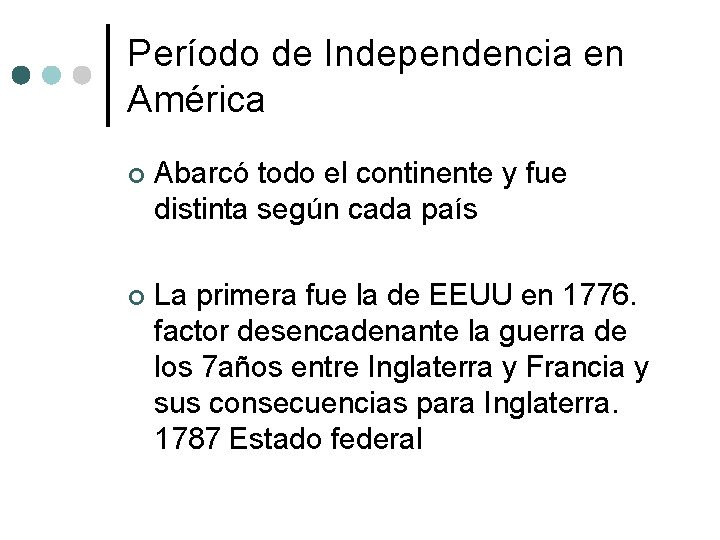 Período de Independencia en América ¢ Abarcó todo el continente y fue distinta según