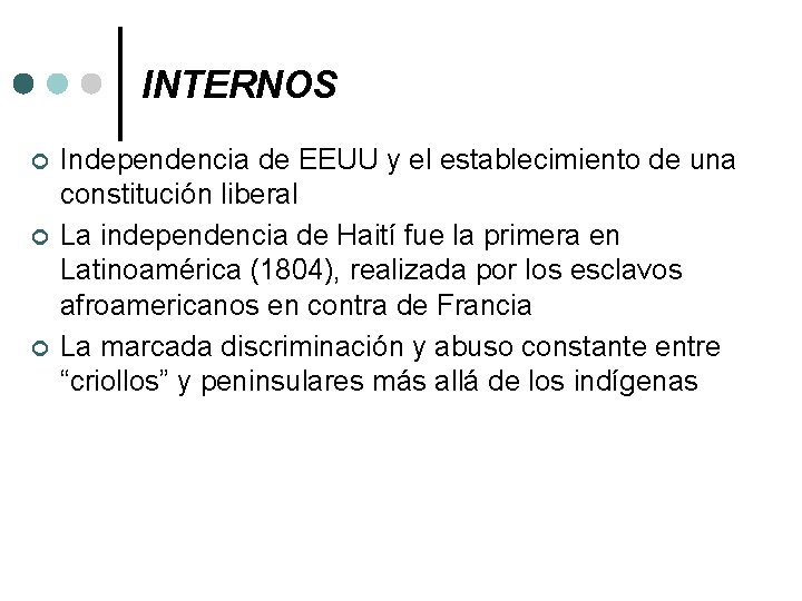 INTERNOS ¢ ¢ ¢ Independencia de EEUU y el establecimiento de una constitución liberal