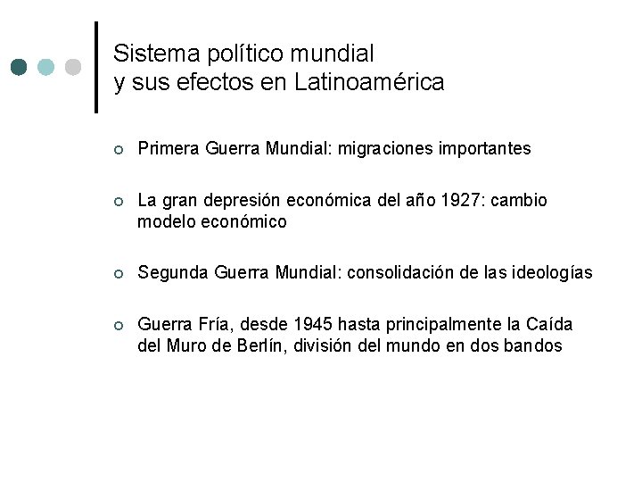 Sistema político mundial y sus efectos en Latinoamérica ¢ Primera Guerra Mundial: migraciones importantes