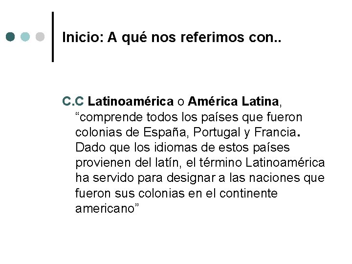 Inicio: A qué nos referimos con. . C. C Latinoamérica o América Latina, “comprende