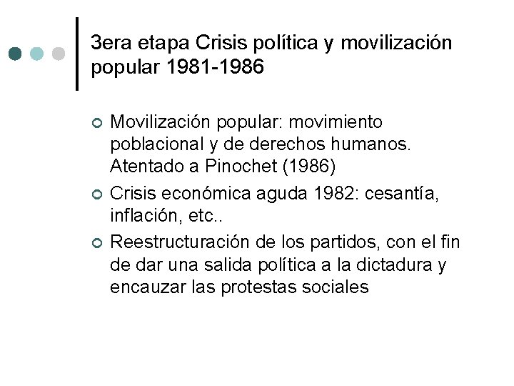 3 era etapa Crisis política y movilización popular 1981 -1986 ¢ ¢ ¢ Movilización