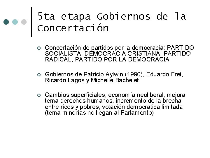5 ta etapa Gobiernos de la Concertación ¢ Concertación de partidos por la democracia: