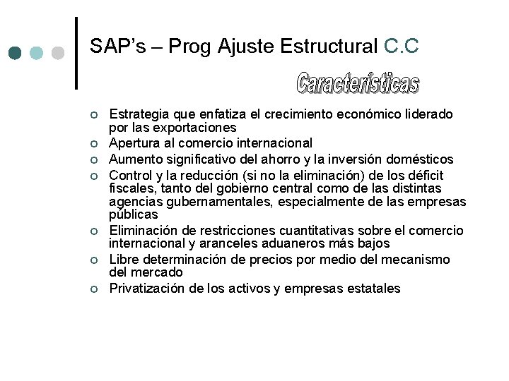 SAP’s – Prog Ajuste Estructural C. C ¢ ¢ ¢ ¢ Estrategia que enfatiza