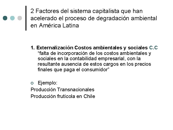 2 Factores del sistema capitalista que han acelerado el proceso de degradación ambiental en