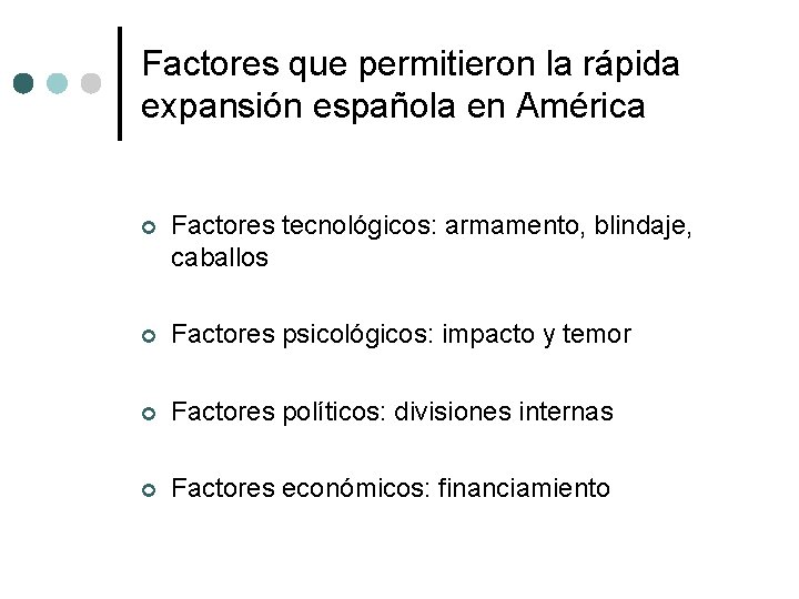 Factores que permitieron la rápida expansión española en América ¢ Factores tecnológicos: armamento, blindaje,