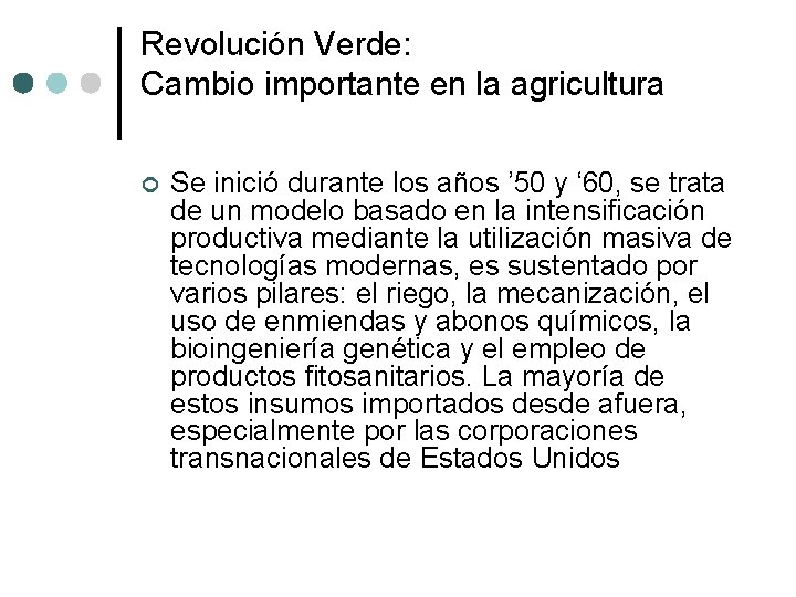 Revolución Verde: Cambio importante en la agricultura ¢ Se inició durante los años ’