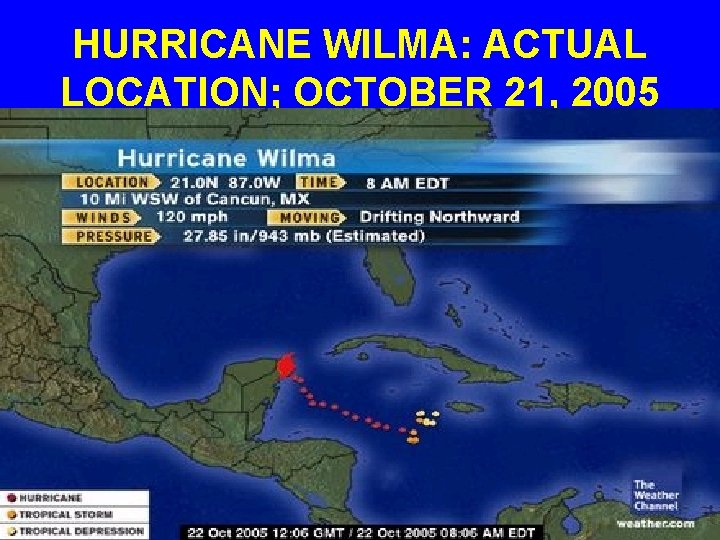 HURRICANE WILMA: ACTUAL LOCATION; OCTOBER 21, 2005 