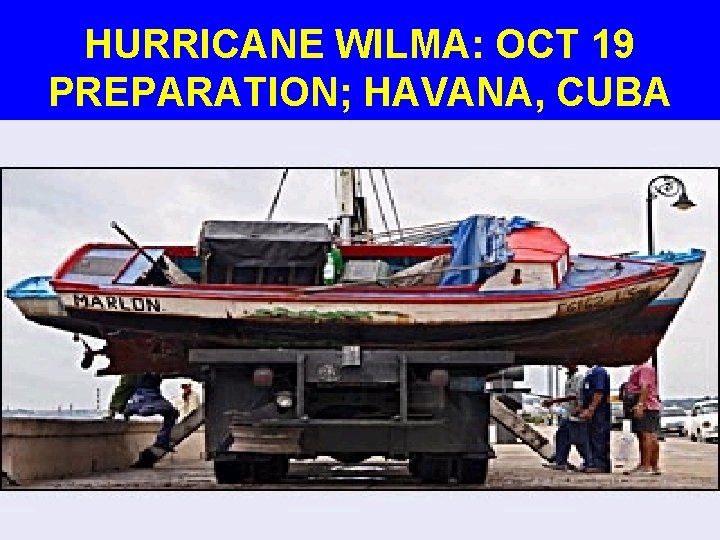 HURRICANE WILMA: OCT 19 PREPARATION; HAVANA, CUBA 