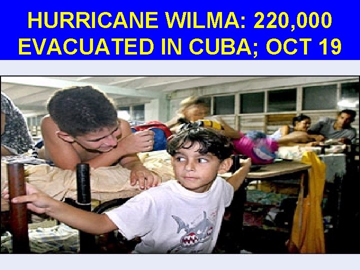 HURRICANE WILMA: 220, 000 EVACUATED IN CUBA; OCT 19 