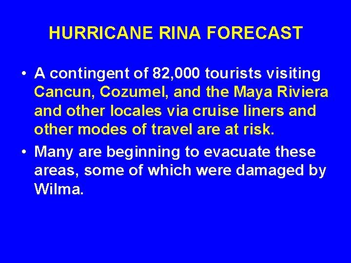 HURRICANE RINA FORECAST • A contingent of 82, 000 tourists visiting Cancun, Cozumel, and