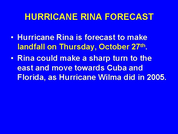HURRICANE RINA FORECAST • Hurricane Rina is forecast to make landfall on Thursday, October