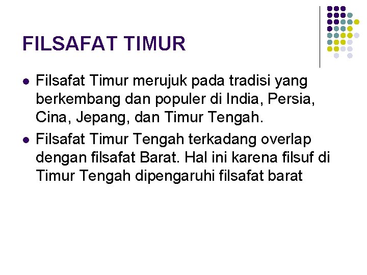 FILSAFAT TIMUR l l Filsafat Timur merujuk pada tradisi yang berkembang dan populer di