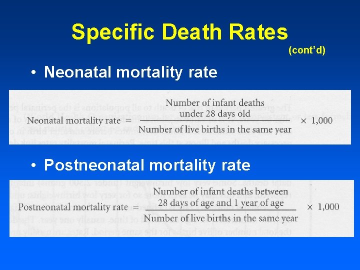 Specific Death Rates (cont’d) • Neonatal mortality rate • Postneonatal mortality rate 