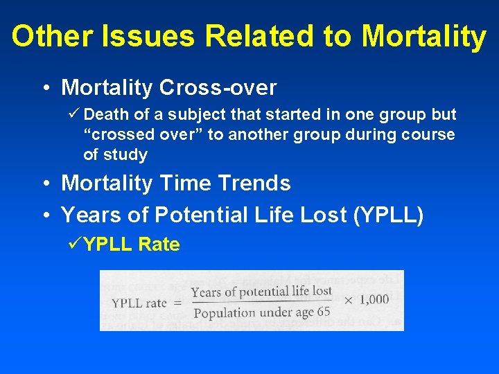 Other Issues Related to Mortality • Mortality Cross-over ü Death of a subject that