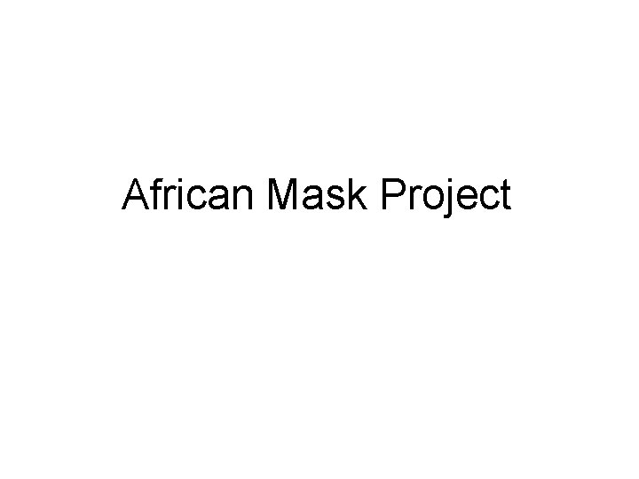 African Mask Project 