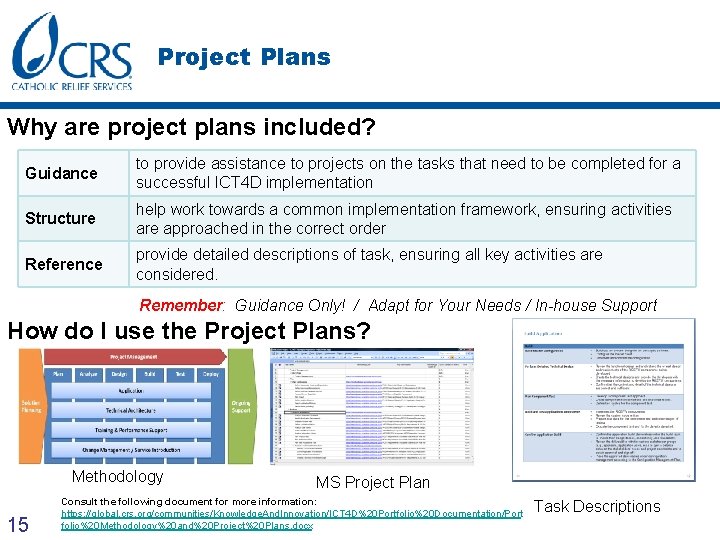 Project Plans Why are project plans included? Guidance to provide assistance to projects on