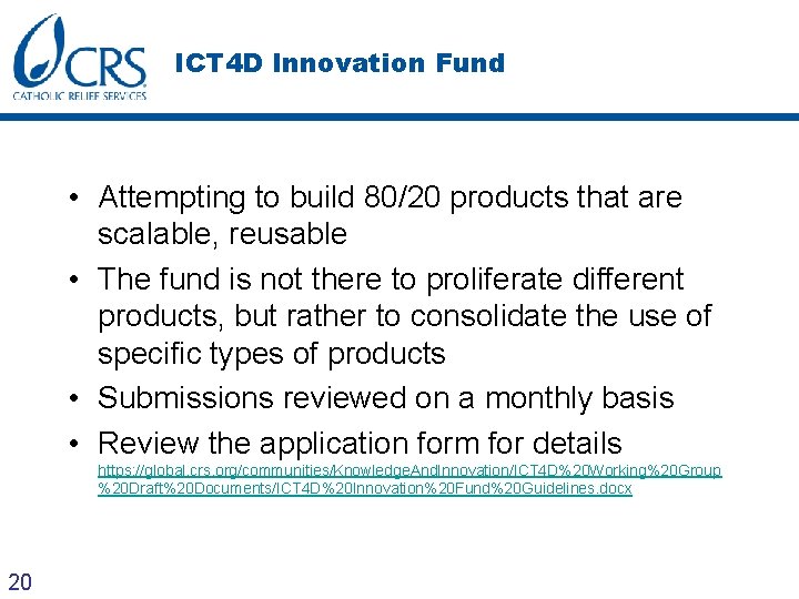 ICT 4 D Innovation Fund • Attempting to build 80/20 products that are scalable,