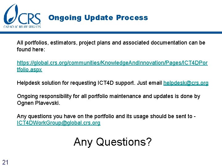 Ongoing Update Process All portfolios, estimators, project plans and associated documentation can be found