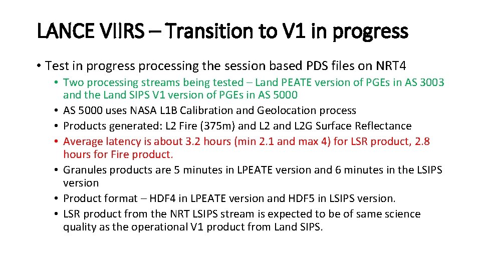LANCE VIIRS – Transition to V 1 in progress • Test in progress processing