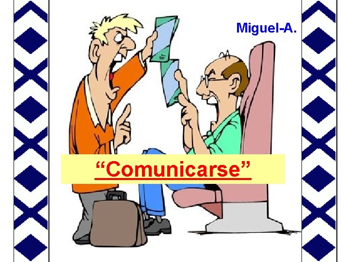 Miguel-A. “Comunicarse” 