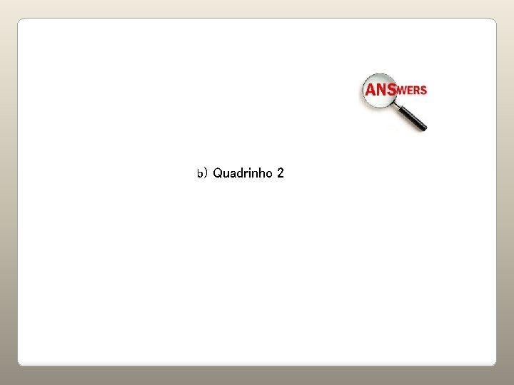 b) Quadrinho 2 