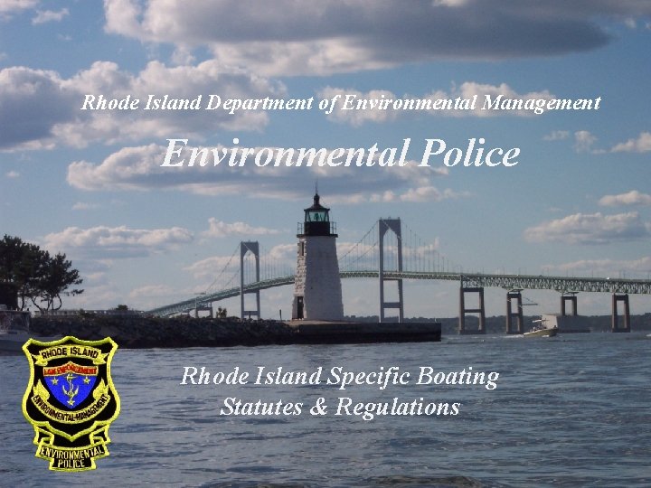 Rhode Island Department of Environmental Management Environmental Police Rhode Island Specific Boating Statutes &