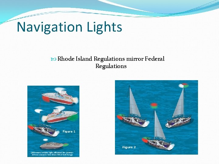 Navigation Lights Rhode Island Regulations mirror Federal Regulations 
