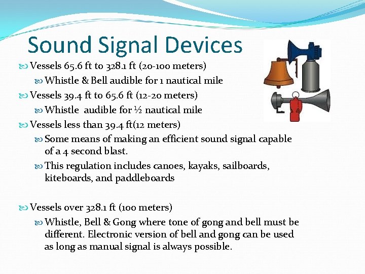 Sound Signal Devices Vessels 65. 6 ft to 328. 1 ft (20 -100 meters)