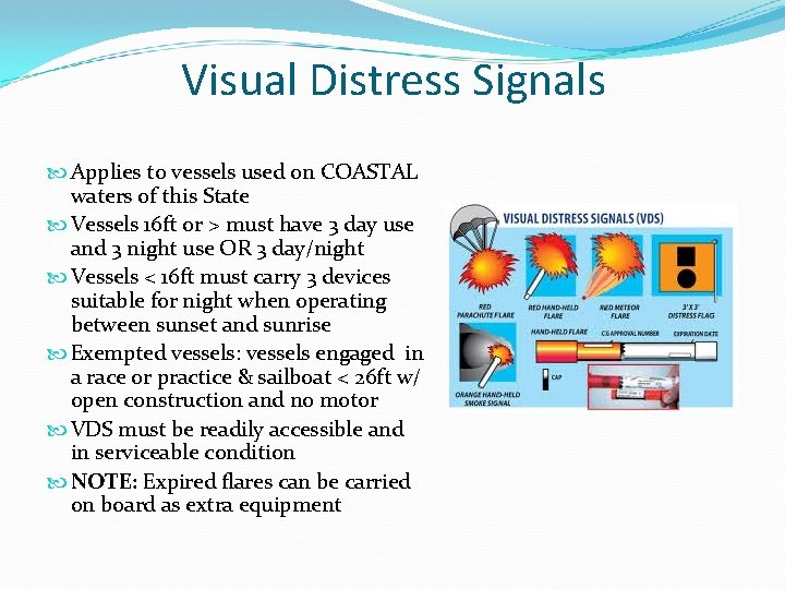 Visual Distress Signals Applies to vessels used on COASTAL waters of this State Vessels