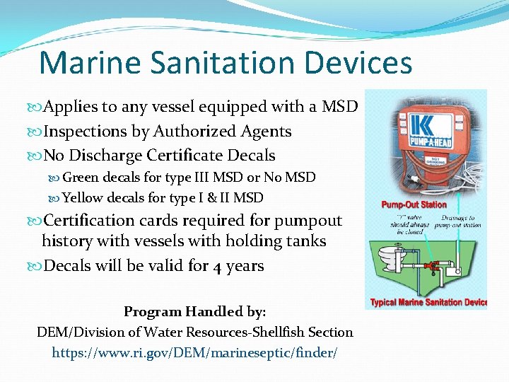 Marine Sanitation Devices Applies to any vessel equipped with a MSD Inspections by Authorized