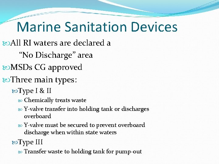 Marine Sanitation Devices All RI waters are declared a “No Discharge” area MSDs CG