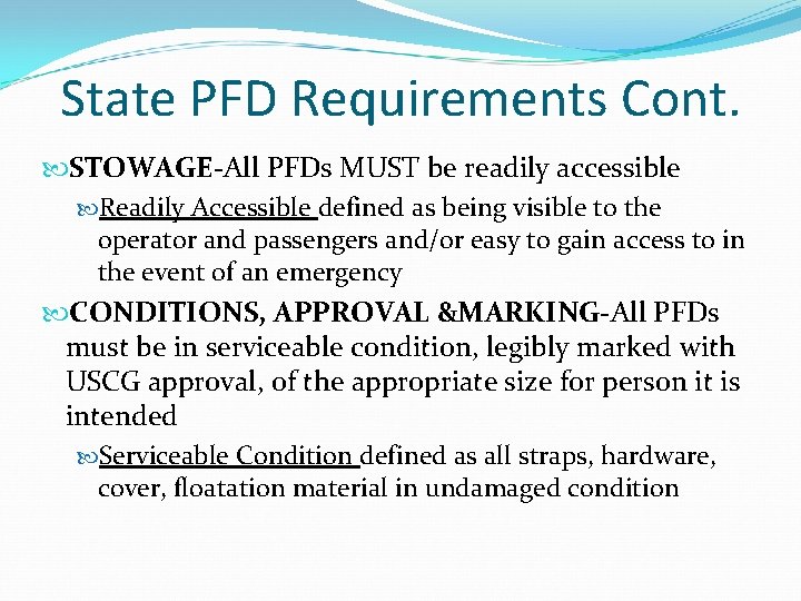 State PFD Requirements Cont. STOWAGE-All PFDs MUST be readily accessible Readily Accessible defined as