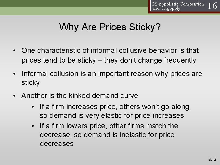 Monopolistic Competition and Oligopoly 16 Why Are Prices Sticky? • One characteristic of informal