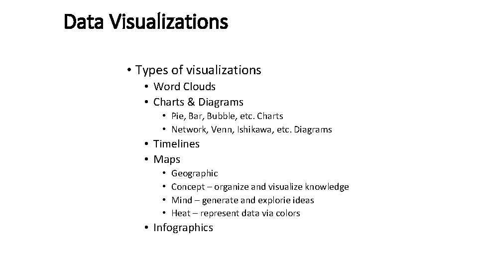 Data Visualizations • Types of visualizations • Word Clouds • Charts & Diagrams •