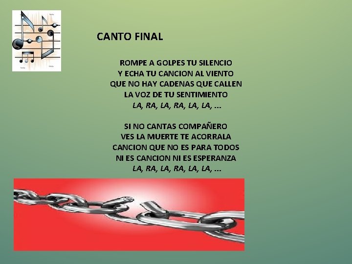 CANTO FINAL ROMPE A GOLPES TU SILENCIO Y ECHA TU CANCION AL VIENTO QUE