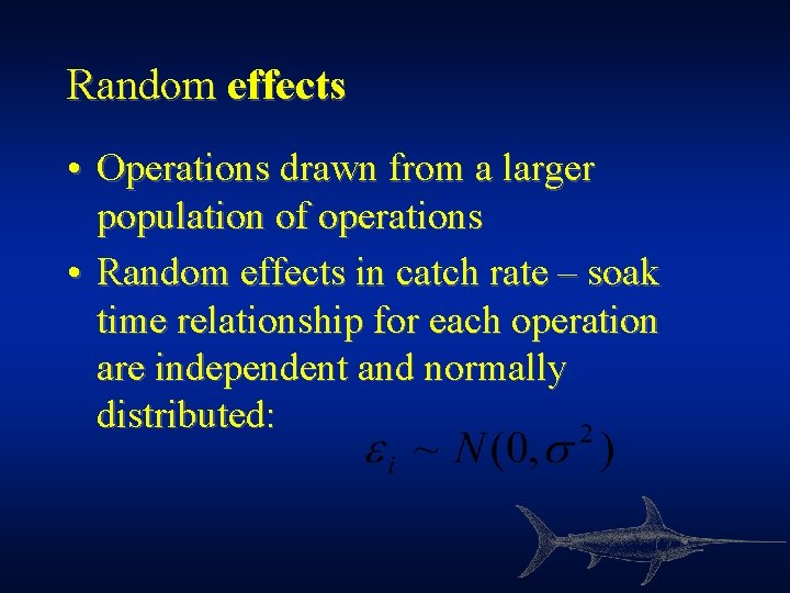 Random effects • Operations drawn from a larger population of operations • Random effects