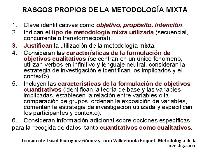 RASGOS PROPIOS DE LA METODOLOGÍA MIXTA 1. 2. Clave identificativas como objetivo, propósito, intención.