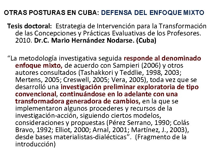 OTRAS POSTURAS EN CUBA: DEFENSA DEL ENFOQUE MIXTO Tesis doctoral: Estrategia de Intervención para