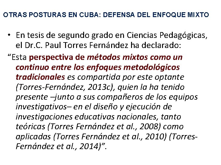 OTRAS POSTURAS EN CUBA: DEFENSA DEL ENFOQUE MIXTO • En tesis de segundo grado