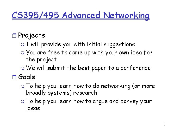 CS 395/495 Advanced Networking r Projects m I will provide you with initial suggestions