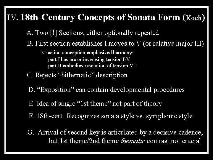 IV. 18 th-Century Concepts of Sonata Form (Koch) A. Two [!] Sections, either optionally