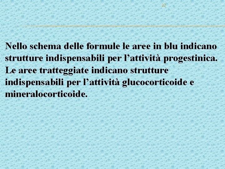 22 Nello schema delle formule le aree in blu indicano strutture indispensabili per l’attività 22 Nello schema delle formule le aree in blu indicano strutture indispensabili per l’attività