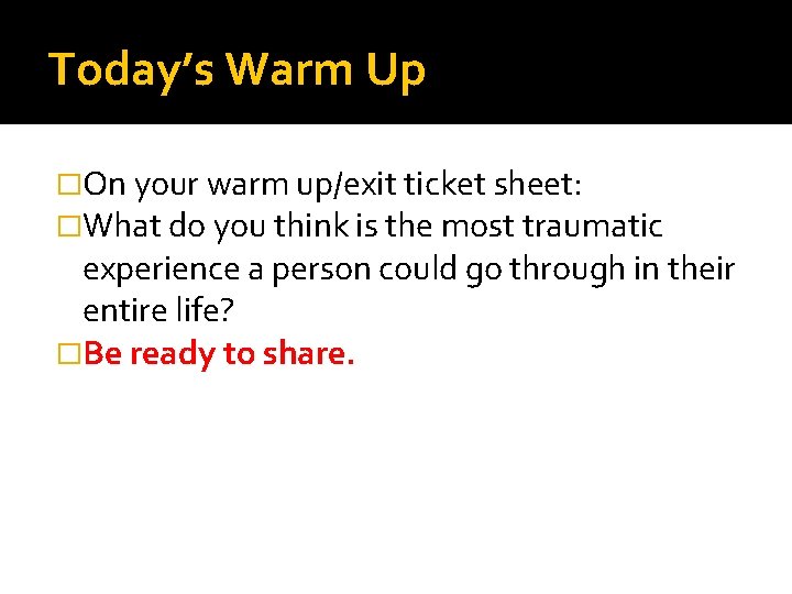 Today’s Warm Up �On your warm up/exit ticket sheet: �What do you think is