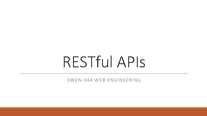 RESTful APIs SWEN-344 WEB ENGINEERING 